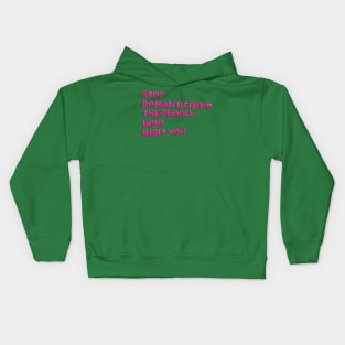 Stop Romanticizing The People Who Hurt You - pink Kids Hoodie